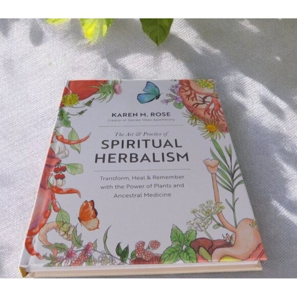 The Art & Practice of Spiritual Herbalism by Karen M. Rose New Hardcover - Picture 6 of 7